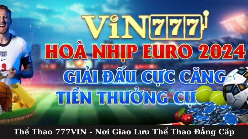 Thể Thao 777VIN - Nơi Giao Lưu Thể Thao Đẳng Cấp