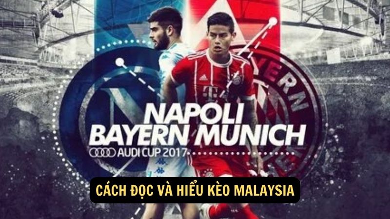 Cách đọc và hiểu kèo malaysia