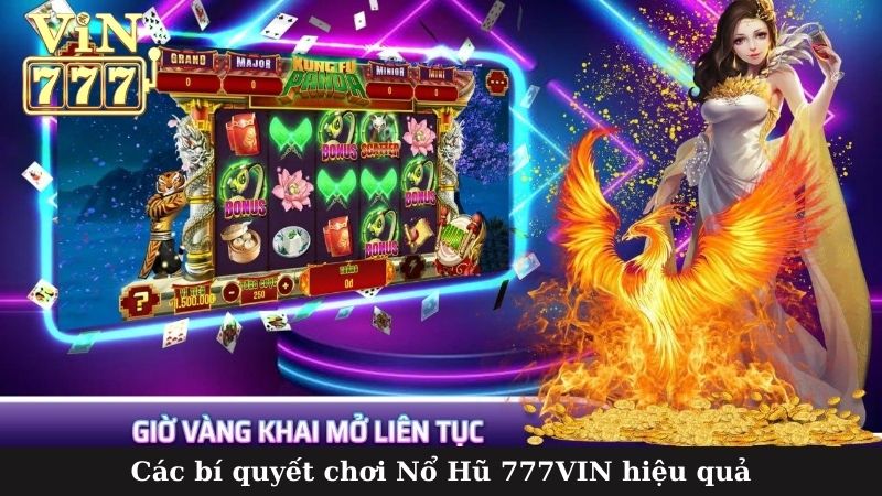 Các bí quyết chơi Nổ Hũ 777VIN hiệu quả