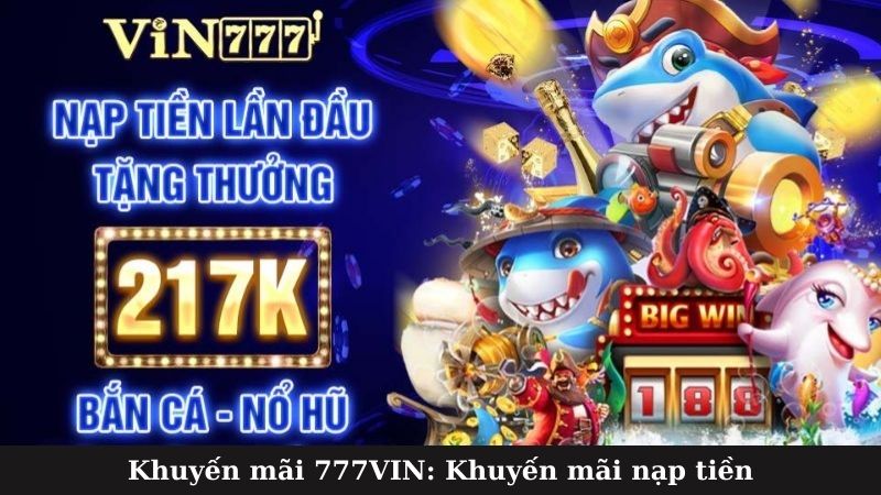 Khuyến mãi 777VIN: Khuyến mãi nạp tiền